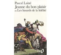 Jeanne du bon plaisir, ou les hasards de la fidélité