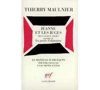 Jeanne Et Les Juges - (Précédée De) Un Procès D'abjuration - Pièce En Deux Parties