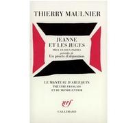 Thierry Maulnier – Jeanne et les juges : Un procès d'abjuration – Pièce en deux parties – Broché