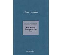 Valérie Péronnet – Jeanne et Marguerite – Roman – Broché