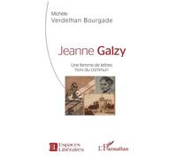 Jeanne Galzy: Une femme de lettres hors du commun
