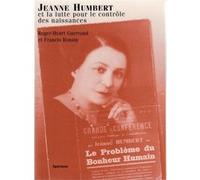 Jeanne Humbert et la lutte pour le contrôle des naissances Henri Guerrand (Auteur), Francis Ronsin (Auteur)