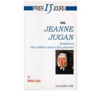 Jeanne Jugan - Fondatrice Des Petites Soeurs Des Pauvres