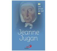 Jeanne Jugan - Une Pensée Par Jour