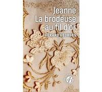 Jeanne - La Brodeuse Au Fil D'or