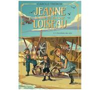 Carole Trébor – Jeanne, la fille du docteur Loiseau – Tome 2 : L'acrobate des airs