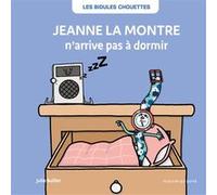 Jeanne la montre n'arrive pas à dormir Julie Bullier (Auteur)