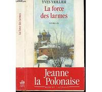 Jeanne la Polonaise, tome 3 : La force des larmes