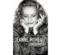 Jean-Claude Moireau – Jeanne Moreau, L'insoumise – Broché – Flammarion