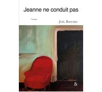 Jeanne ne conduit pas - Joël Bastard - Esperluète Eds - broché - Roman