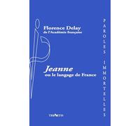 Jeanne ou le language de france DELAY FLORANDE (Auteur)