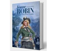 Jeanne Robin, Jeanne d’Arc de Vendée - Oscar de Poli - Beaufort Editions - broché - Essai