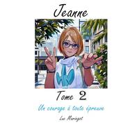 JEANNE: Un courage à toute épreuve