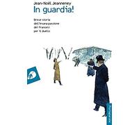 Jeanneney, J: In Guardia! Breve Storia Dell'insana Passione