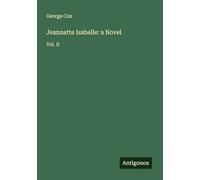 Jeannette Isabelle: a Novel: Vol. II