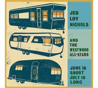 Jeb Loy Nichols - June Is Short July Is Long [Vinyl] 150 Gram