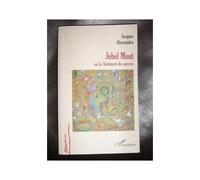 Jebel Mout Ou Le Testament Des Pierres - Roman