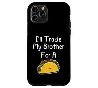 J'échangerai Mon frère Contre Un Taco, Une Blague Mignonne et drôle Entre frères et sœurs Coque pour iPhone 11 Pro