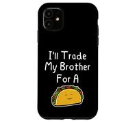 J'échangerai Mon frère Contre Un Taco, Une Blague Mignonne et drôle Entre frères et sœurs Coque pour iPhone 11