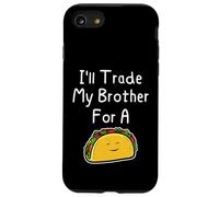 J'échangerai Mon frère Contre Un Taco, Une Blague Mignonne et drôle Entre frères et sœurs Coque pour iPhone SE (2020) / 7/8