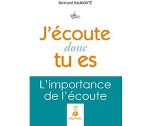 J'écoute donc tu es Bertrand Haumonte (Auteur)