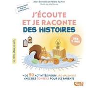 J'écoute et je raconte des histoires: + de 50 activités pour lire ensemble