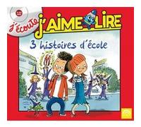 J'écoute, J'aime Lire 3 histoires d'école