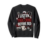 J'écoute Le Vrai Crime Avant d'aller au lit. Fans de Livres Audio Sweatshirt