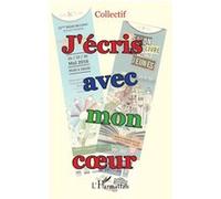 J'écris avec mon coeur - Collectif - L'harmattan - broché - Roman
