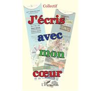 J'écris avec mon coeur - Collectif - L'harmattan - broché - Roman