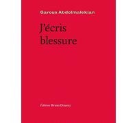 J'écris blessure: Edition bilingue français-persan iranien