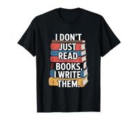 J'écris des Livres, Un Dicton trop drôle pour Les lecteurs T-Shirt
