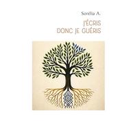 J'écris donc je guéris