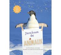 J'écris le nom des animaux: Un livre avec photos, dès 5/6 ans afin de reconnaitre, écrire et jouer autour des animaux.