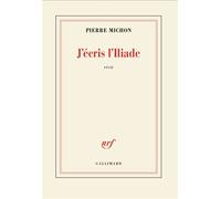 Pierre Michon – J'écris l'Iliade – Roman – Broché