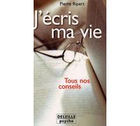 J'écris Ma Vie - Tous Nos Conseils