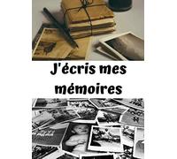 J'écris mes mémoires: carnet de notes pour écrire ses souvenirs