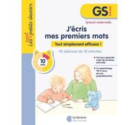J'écris Mes Premiers Mots Gs - Tout Simplement Efficace ! 53 Séances De 10 Minutes