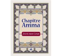 J'éCRIS MON CORAN - CHAPITRE A Chapitre Amma Arabe seul - REvElation - Albouraq - broché - Essai