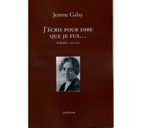 J'écris pour dire ce que je fus... Poèmes 1910-1921 - Jeanne Galzy - Inclinaison - broché - Poésie