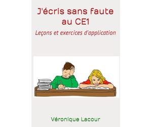 J'écris sans faute au CE1: Leçons et exercices d'application