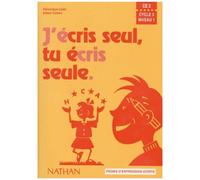 J'ecris Seul, Tu Ecris Seule Ce2 - Fiches D'expression Ecrite