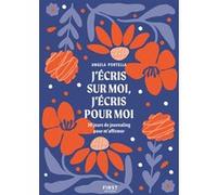 J'écris sur moi, j'écris pour moi : 30 jours de journaling pour m'affirmer