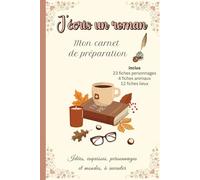 J'écris un roman: Mon carnet de préparation