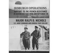 Jedburgh Operations: Support to the French Resistance in Eastern Brittany from June-September 1944