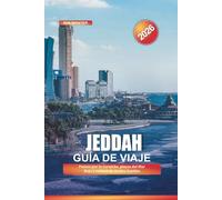 JEDDAH Guía de viaje 2026: Paseos por la Corniche, playas del Mar Rojo y cultura de Arabia Saudita