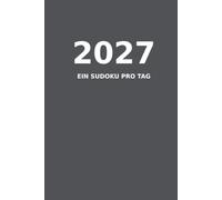 Jeden Tag ein Sudoku 2027: 365 schwere Sudoku-Rätsel - Zwei Rätsel pro Seite mit Lösungen im Buch und online