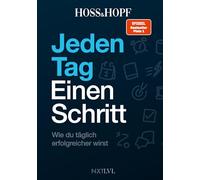Jeden Tag einen Schritt - Spiegelbestseller Platz 1, Erfolgsstrategien von Hoss & Hopf mit Kiarash Hossainpour & Philip Hopf, 365 Impulse zu ... werde dein bestes Selbst