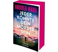 Jeder könnte dein Mörder sein: Thriller - Mit Farbschnitt in limitierter Erstauflage - 'Ein Thriller, für den man sich die Nacht um die Ohren schlägt - zum Wegsuchten!' Lucy Clarke