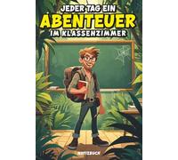 Jeder Tag ein Abenteuer im Klassenzimmer: Lehrer Notizbuch für Schule - Lustiges Geschenk für Lehrer | 120 Seiten liniert, 6x9 Zoll